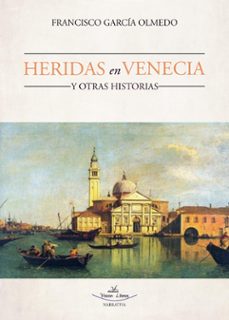 heridas en venecia y otras historias (ebook)-francisco garcia olmedo-9788410039377