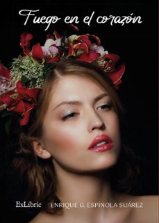 (i.b.d.) fuego en el corazon-enrique g. espinola suarez-9788410076877