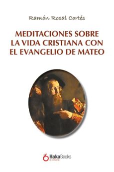 meditaciones sobre la vida cristiana con el evangelio de mateo (ebook)-ramon rosal cortes-9788410173477