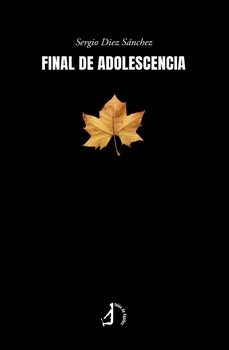 final de adolescencia-sergio diez sanchez-9788410240377