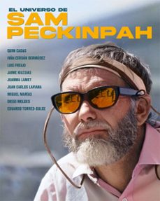 el universo de sam peckinpah-diego moldes gonzalez-eduardo torres-dulce-quim casas-9788410247277