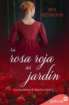 la rosa roja del jardin (las huerfanas de hopeless park 3) (ebook)-mia heywood-9788410341777