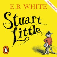 stuart little (latino) (coleccion alfaguara clasicos) (audiolibro)-e.b. white-9788410489677