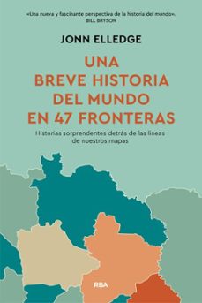 una breve historia del mundo en 47 fronteras (ebook)-jonn elledge-9788410989177