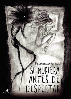 si muriera antes de despertar-felicidad ayala-9788411044677