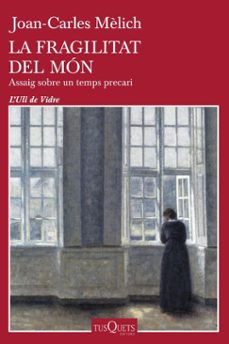 la fragilitat del món-joan carles melich-9788411072977