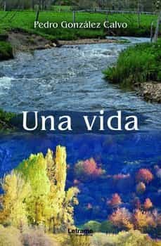 una vida-pedro gonzalez calvo-9788411149877