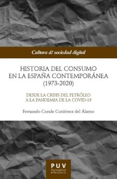 historia del consumo en la españa contemporanea (1973-2020) (ebook)-fernando conde gutierrez del alamo-9788411185677