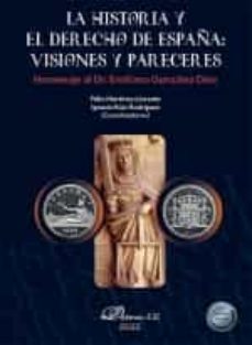 la historia y el derecho de españa: visiones y pareceres. homenaje al dr. emiliano gonzalez diez (ebook)-ignacio ruiz rodriguez-9788411223980