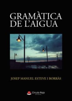 gramatica de l aigua-josep manuel esteve borras-9788411287777