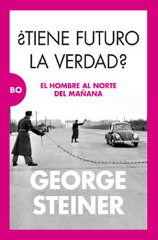 ¿tiene futuro la verdad?: el hombre al norte del mañana-9788411312677