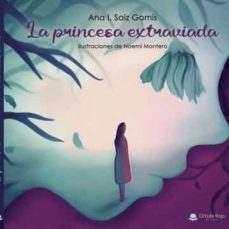 la princesa extraviada-ana i. saiz gomis-9788411375177