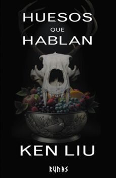 huesos que hablan (ebook)-ken liu-9788411485777