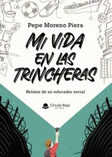 mi vida en las trincheras-pepe moreno piera-9788411551977