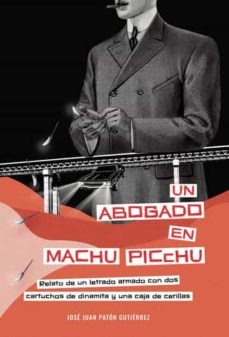 un abogado en machu picchu-jose juan paton gutierrez-9788411555777