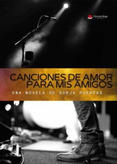 canciones de amor para mis amigos-borja puertas aguilera-9788411556477