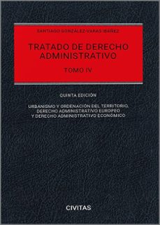 civitas: tratado de derecho administrativo. tomo iv 2024. urbaismo, derecho administrativo europeo y derecho administ-santiago gonzalez-varas ibañez-9788411628877