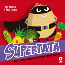 supertata y el guisante bondadoso contra la patata malvada-paul linnet-sue hendra-9788411823777