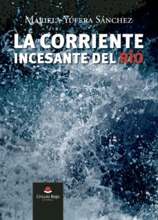 la corriente incesante del rio (ebook)-mariela yufera sanchez-9788411893077