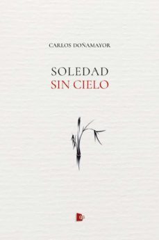 soledad sin cielo-carlos doñamayor-9788412431377