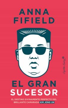 el gran sucesor (ebook)-anna fifield-9788412458077
