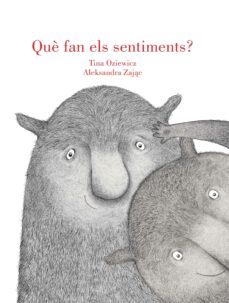 que fan els sentiments?-tina oziewicz-9788412526677