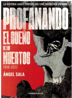 profanando el sueño de los muertos 1896-2022-angel sala-9788412602777