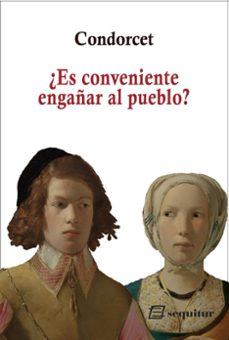 ¿es conveniente engañar al pueblo?-marques de condorcet-9788412713077