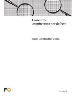 lo neutro. arquitectura por defecto (ebook)-silvia colmenares vilata-9788412871777