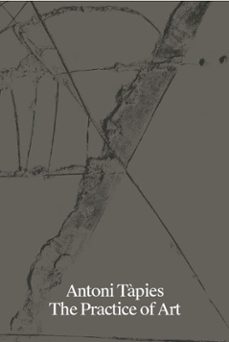 antoni tapies. the practice of art-9788412881677