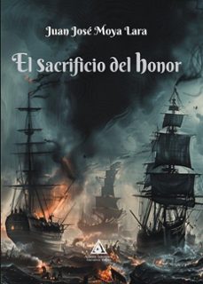 el sacrificio del honor-juan jose moya lara-9788412992977