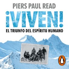 ¡viven! el triunfo del espiritu humano (audiolibro)-piers paul read-9788413148977