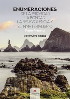 enumeraciones de la prioridad, la bondad, la benevolencia y el inmaterialismo parte primera (ebook)-9788413178677