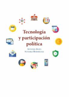 tecnologia y participacion politica. (ebook)-antonio jesus sanchez rodriguez-9788413246277
