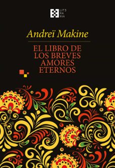 el libro de los breves amores eternos (ebook)-andrei makine-9788413395302