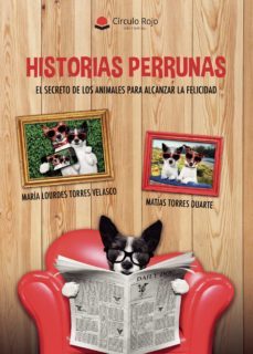 historias perrunas. el secreto de los animales para alcanzar la felicidad (ebook)-maria lourdes torres velasco-9788413504377