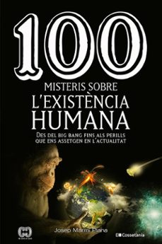 100 misteris sobre l'existencia humana-josep marmi plana-9788413560977