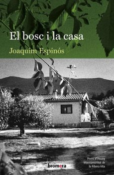 el bosc i la casa-joaquim espinos-9788413581477