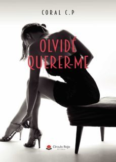 olvide querer-me (ebook)-coral c.p.-9788413745077