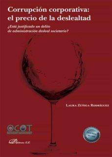 corrupcion corporativa: el precio de la deslealtad-laura zuñiga rodriguez-9788413779577