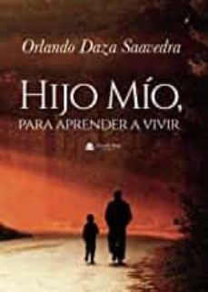 hijo mio, para aprender a vivir-orlando daza saavedra-9788413852577
