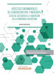 aspectos fundamentales de la mediacion civil y mercantil.especial referencia en la comunidad valenciana-9788413911977