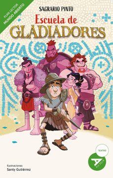 escuela de gladiadores [mundo abierto]-sagrario pinto-9788414074077