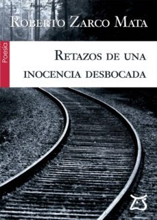 retazos de una inocencia desbocada (ebook)-roberto zarco mata-9788415093077