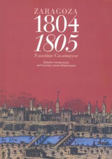 años politicos e historicos. zaragoza 1804 - 1805-faustino casamayor-9788415126577