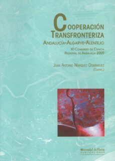 cooperacion transfronteriza andalucia-algarve-alentejo (+ cd)-juan a. (eds.) marquez dominguez-9788415147077