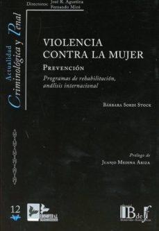 violencia contra la mujer. prevencion. programas de rehabilitacio n, analisis internacional-barbara sordi stock-9788415276777