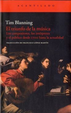 el triunfo de la musica: los compositores, los interpretes y el p ublico desde 1700-9788415277477
