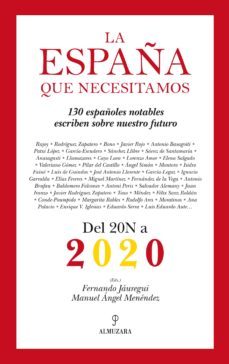 la españa que necesitamos: 130 españoles notables escriben sobre nuestro futuro-fernando jauregui-9788415338277