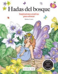 hadas del bosque: inspieraciones creativas para colorear (arte- terapia)-barbara lanza-9788415618577